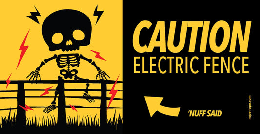 'Nuff Said - Electric Fence Warning Sign